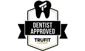 benefit dentist approved - TruFIT Customs