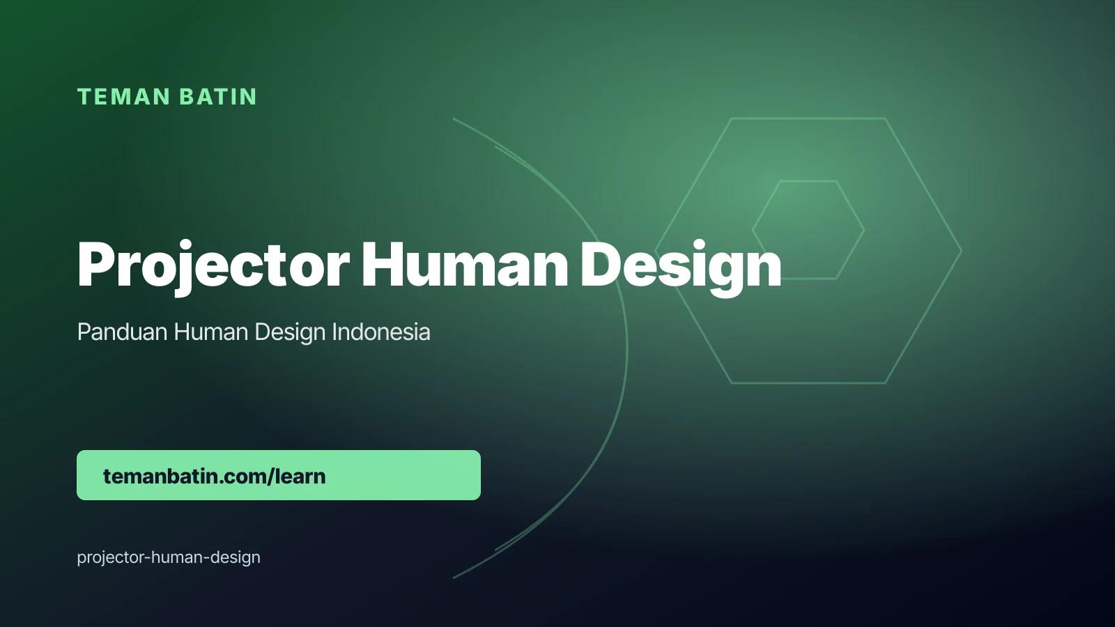 Projector Human Design: Strategy, Recognition, dan Burnout