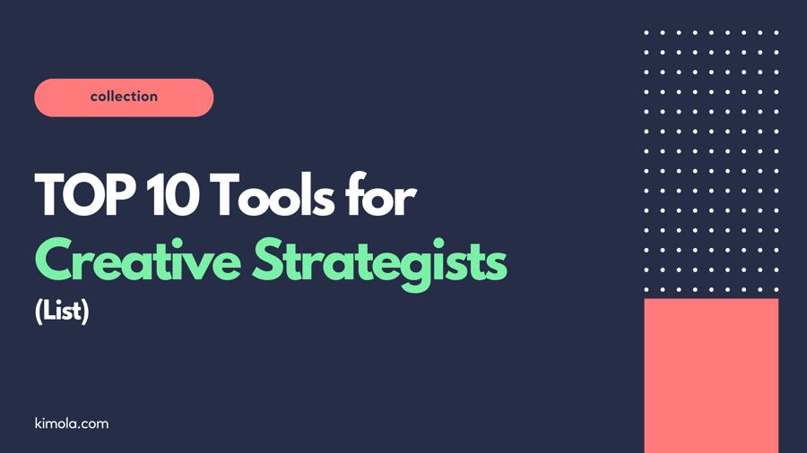 10 Tools for Creative Strategists