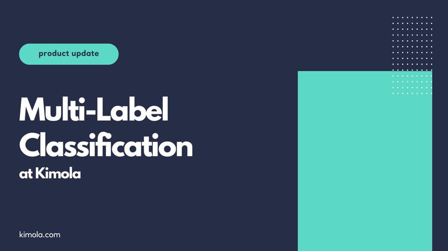 Elevate Insights: Kimola's Multi-Label Classification!