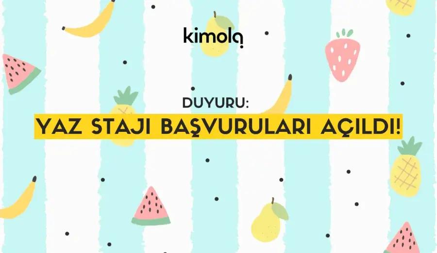 Kimola'nın Pazarlama ve İçgörü Odaklı Yaz Staj Programı Başvuruları