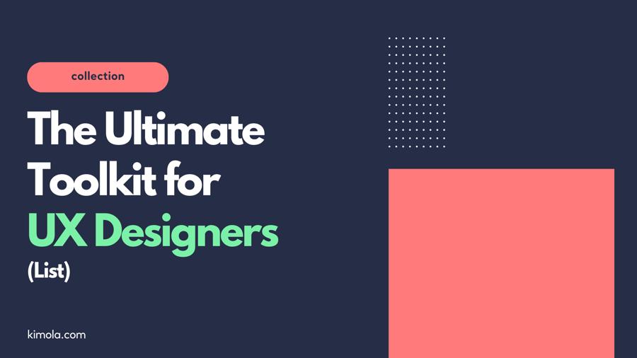 The Ultimate Toolkit for UX Designers