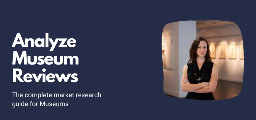 Complete Market Research Guide for Museums 