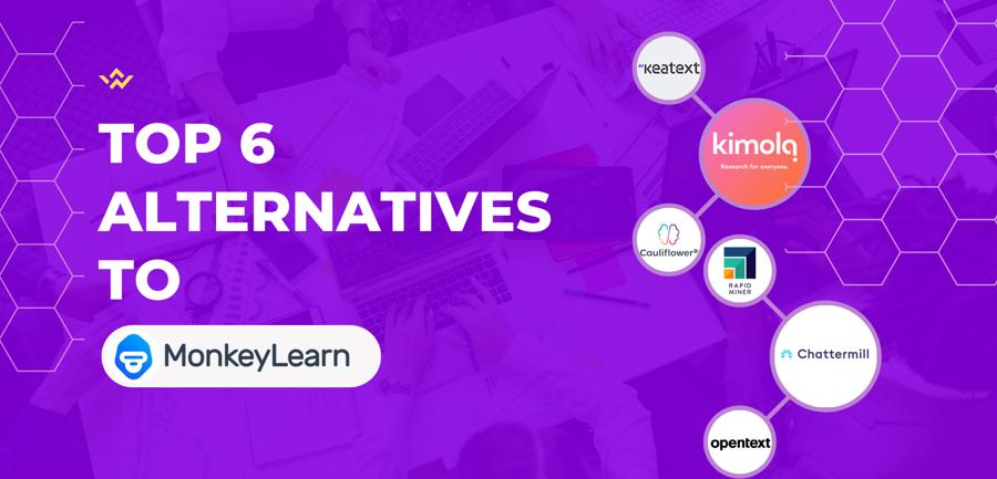 Top 6 MonkeyLearn Alternatives & Competitors