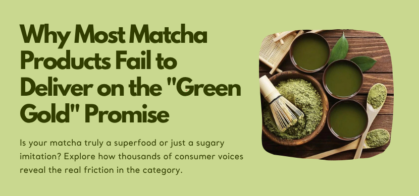 Why Most Matcha Products Fail to Deliver on the "Green Gold" Promise