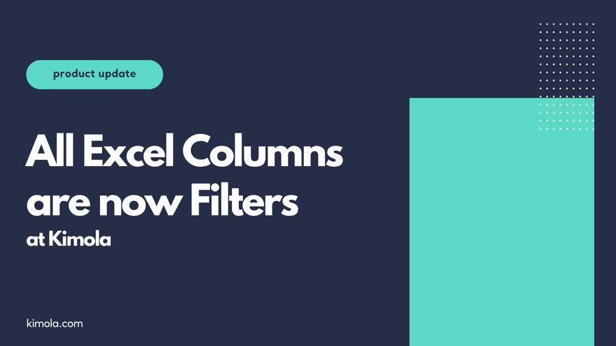 All Excel Columns are now Filters!