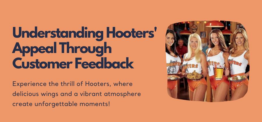 Understanding Hooters' Appeal Through Customer Feedback Analysis