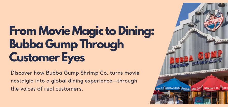 From Movie Magic to Dining: Bubba Gump Through Customer Eyes