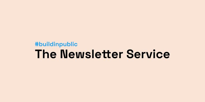 The Newsletter Service: Finalizing