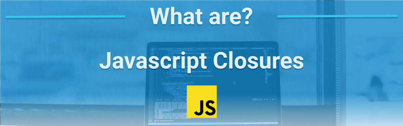 How to Use Closures in JavaScript – A Beginner's Guide