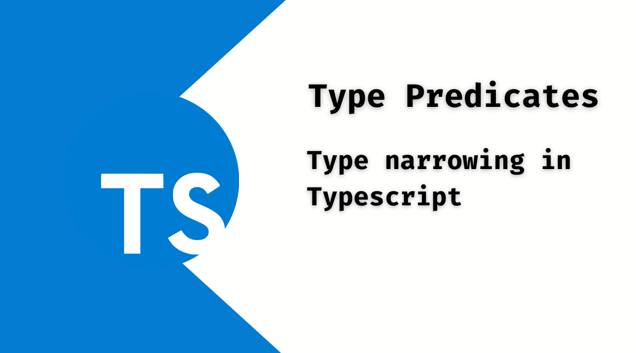 What are Type Predicates in Typescript?