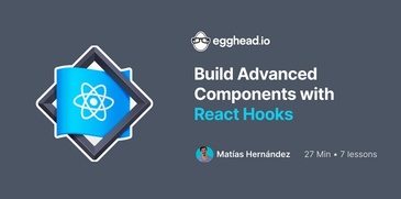 Build Advanced Components with React Hooks