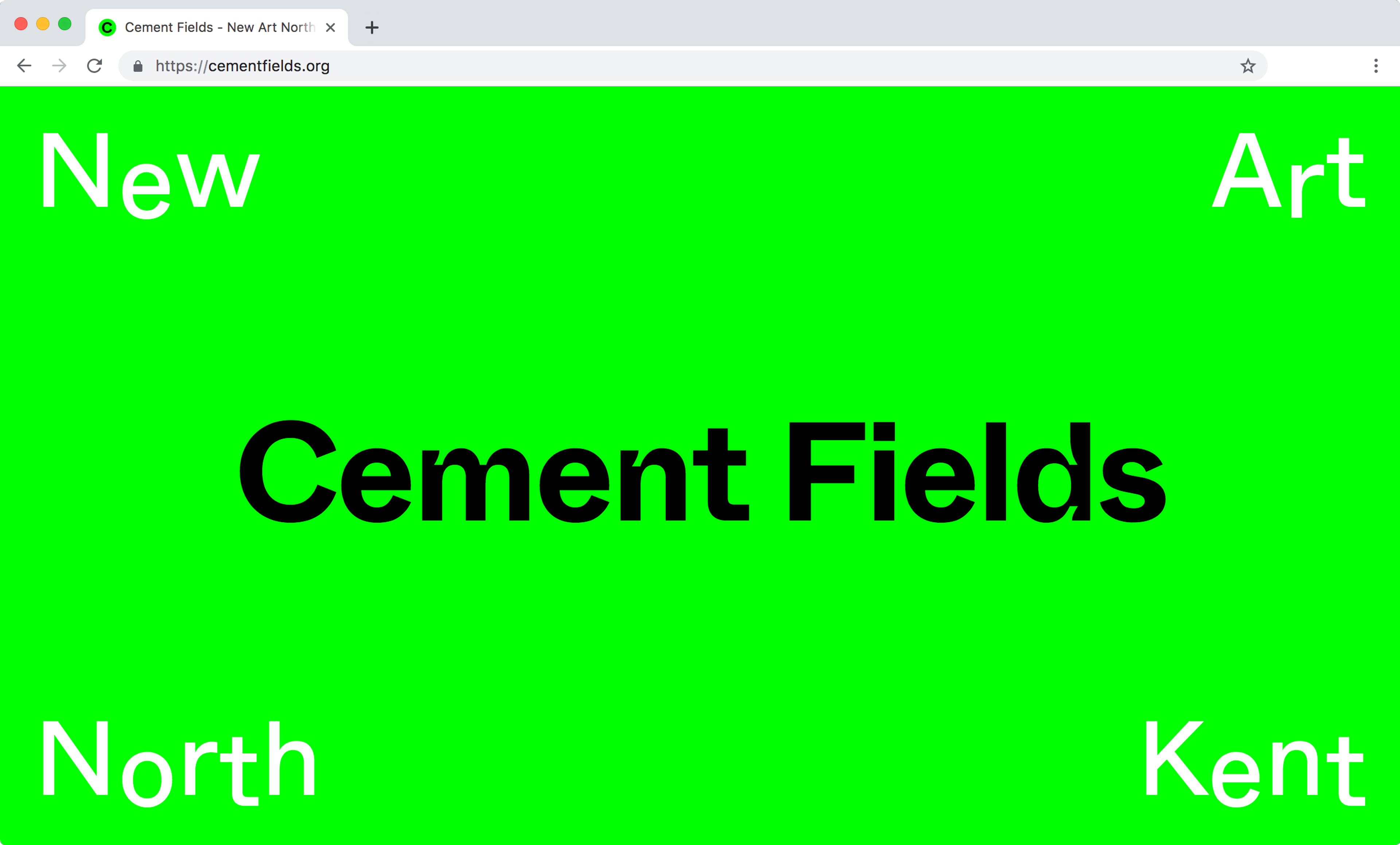 A screenshot of the loading page for the Cement Fields website. A RGB green background with Cement Fields in black text. In each corner of the page in white text, the words New Art North Kent.