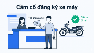 Cầm cố đăng ký xe máy - thế chấp cà vẹt, vẫn giữ xe đi lại mỗi ngày