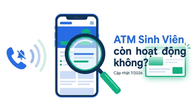 ATM Sinh Viên còn hoạt động không - kiểm chứng tin vay nóng sinh viên biến mất 7/2026