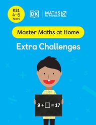 Master Maths at Home - Maths — No Problem! Extra Challenges cover with a primary grade 1 mathematician holding a card with an equation 9 + ? = 17