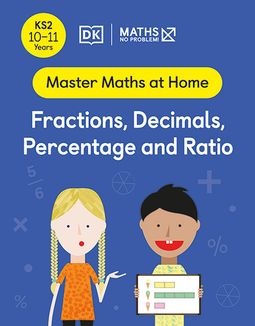 Master Maths at Home - Math — No Problem! Fractions, Decimals, Percentage, and Ratio cover with two primary grade 6 mathematicians. One child is holding a card with a bar model example on it.