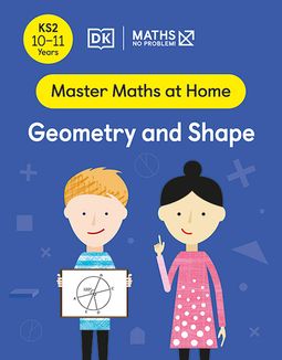Master Maths at Home - Math — No Problem! Geometry and Shape cover with two primary grade 6 mathematicians. One child is holding a card with a circle divided into multiple sections on it.