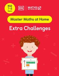Master Maths at Home - Math — No Problem! Extra Challenges cover with a primary grade 3 mathematician holding a card with a bar model example.