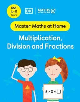 Master Maths at Home - Maths — No Problem! Multiplication, Division and Fractions cover with two primary Grade 1 mathematicians. One child is holding a card with an equation 5 x 3 = ?