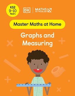 Master Maths at Home - Math — No Problem! Graphs and Measuring cover with a primary grade 5 mathematician holding a ruler.