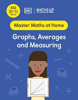 Master Maths at Home - Math — No Problem! Graphs, Averages and Measuring cover with a primary grade 6 mathematician holding a card with a graph of two lines.