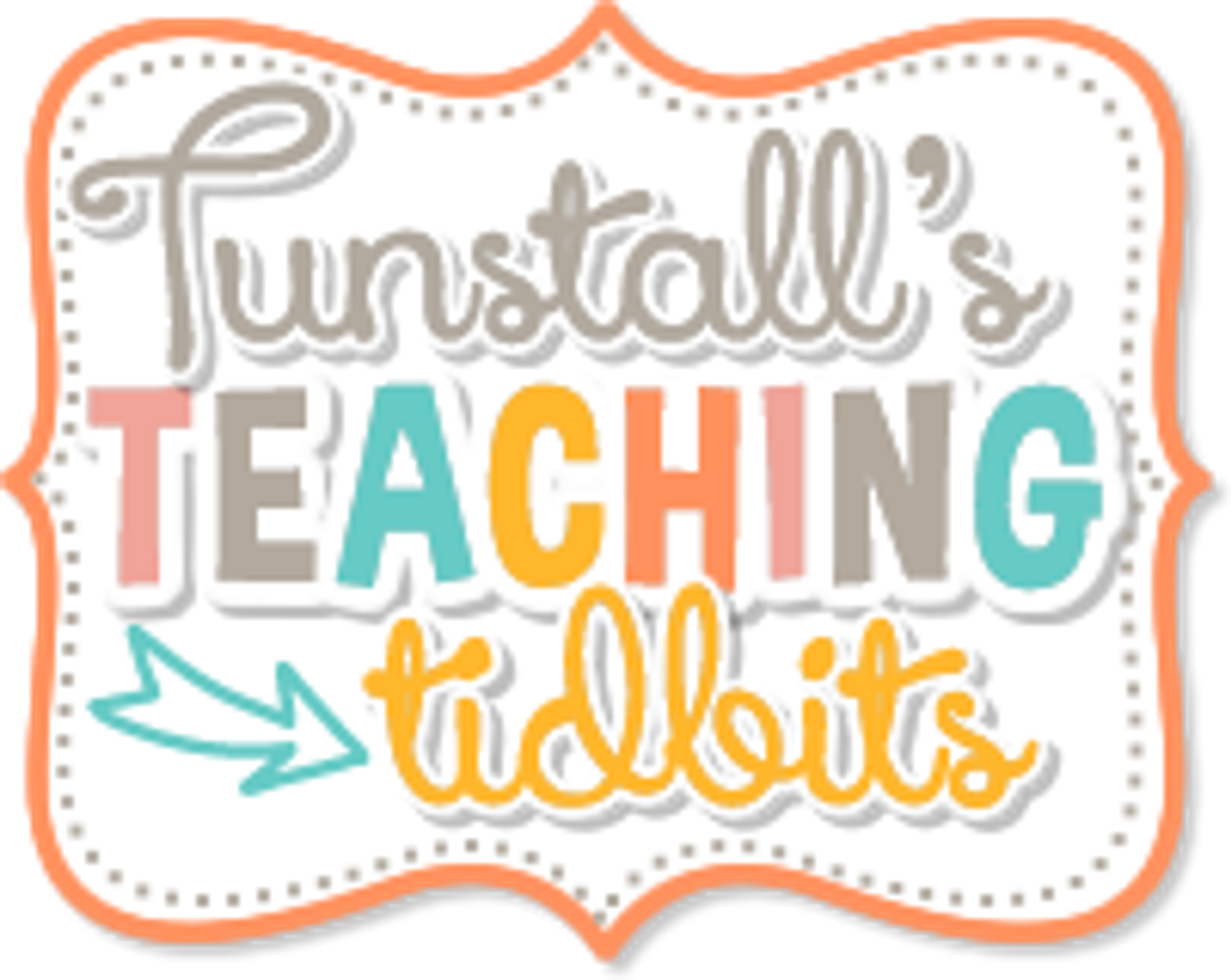 Tunstall's Teaching Tidbits