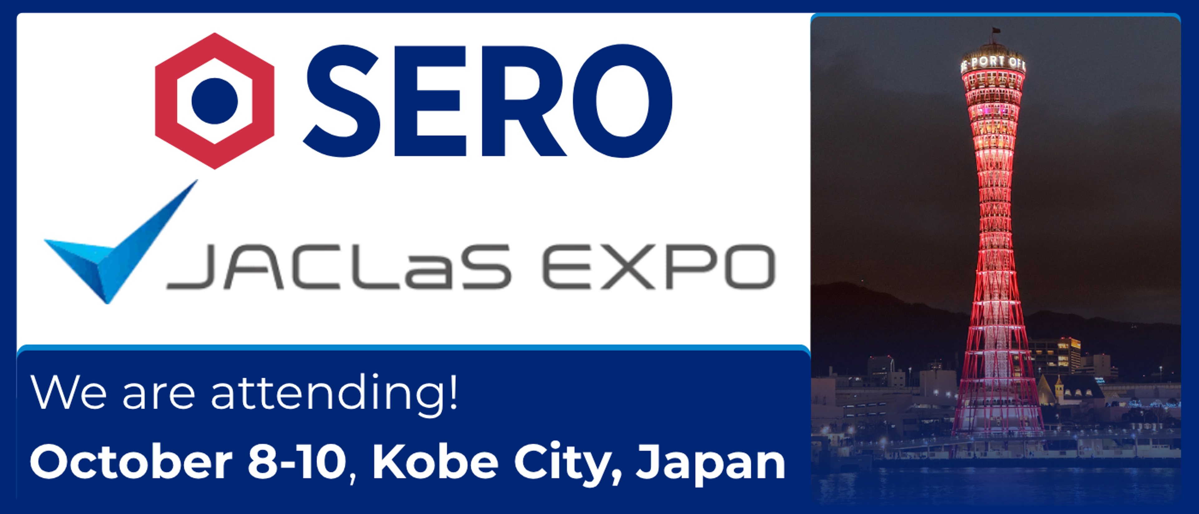 Announcement for Sero JACLaS EXPO, October 8-10, Kobe City, Japan, with text "We are attending!" next to an illuminated Kobe Port Tower at night.