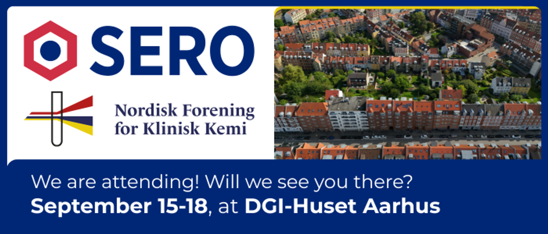 Event announcement for SERO Nordisk Forening for Klinisk Kemi, September 15-18 at DGI-Huset Aarhus, with event logos and an aerial photo of the city.