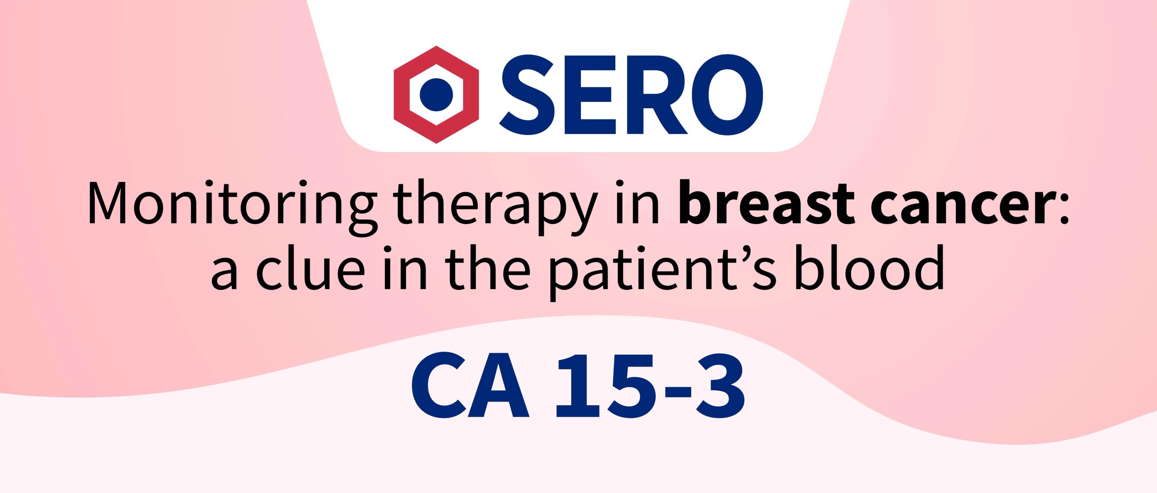 SERO logo above text: "Monitoring therapy in breast cancer: a clue in the patient's blood CA 15-3".