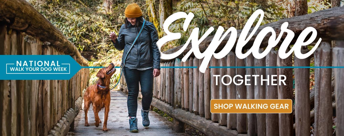 It's National Walk Your Dog Week - shop walking gear and explore together