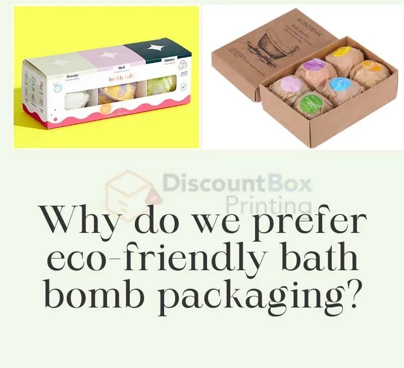 Why We Will Prefer Eco-Friendly Bath Bomb Packaging