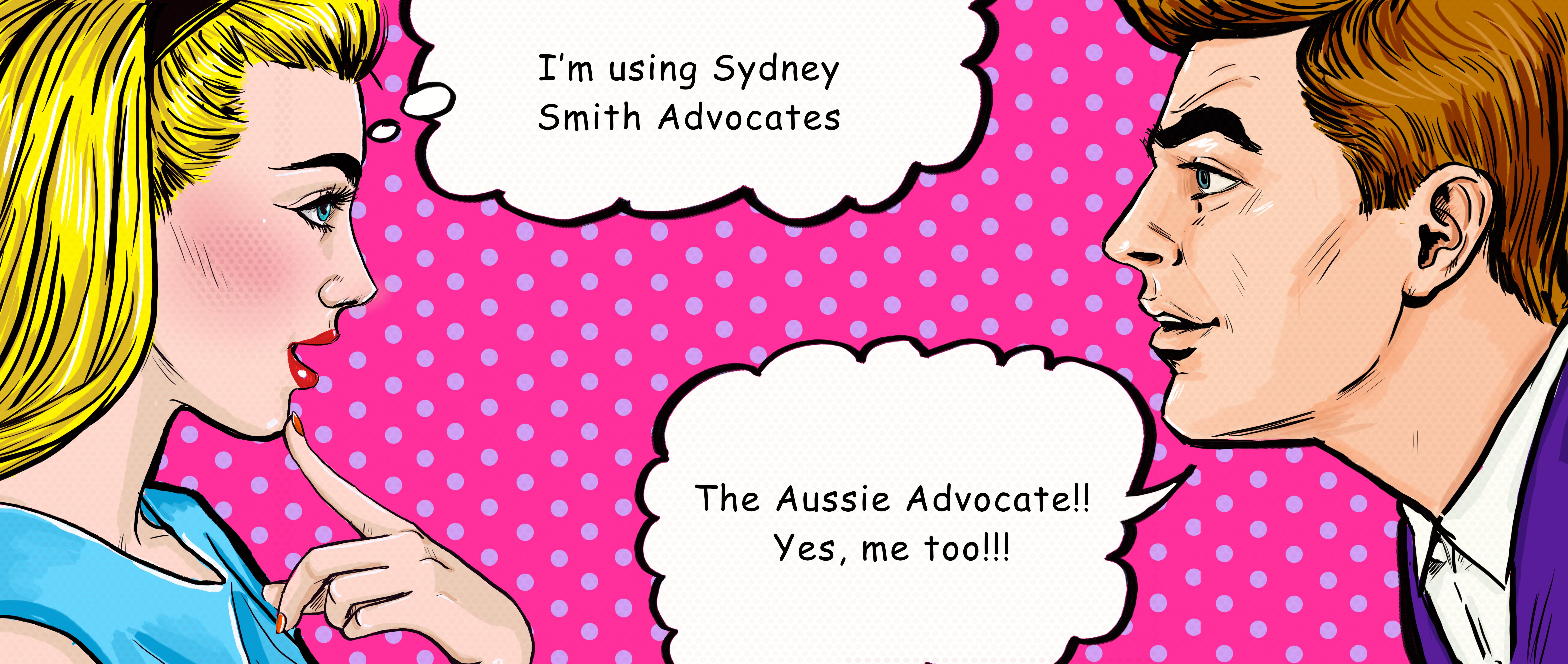 Pop art style image with a woman and man in conversation. The woman says 'I'm using Sydney Smith Advocates' and the man replies 'The Aussie Advocate!! Yes, me too!!!' against a pink polka dot background.