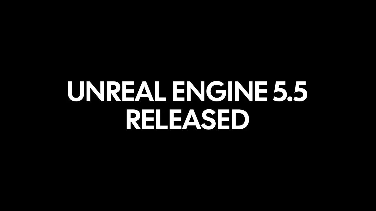 Unreal Engine 5.5 Released Image