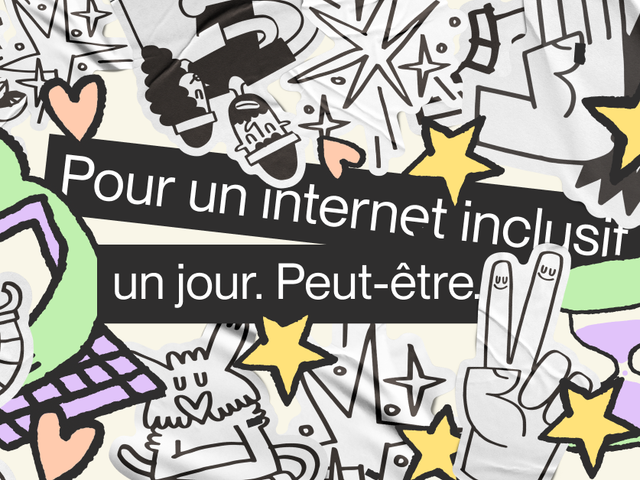 Pour un internet inclusif un jour. Peut-être.