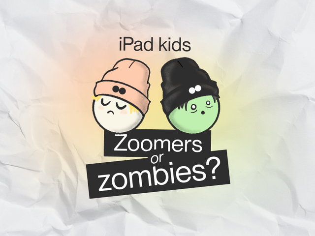 iPad kids - Zoomers or zombies?