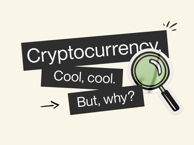 So, is cryptocurrency a good idea or what?