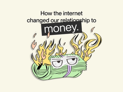 Thumbnail for blog article How the internet changed our relationship to money.