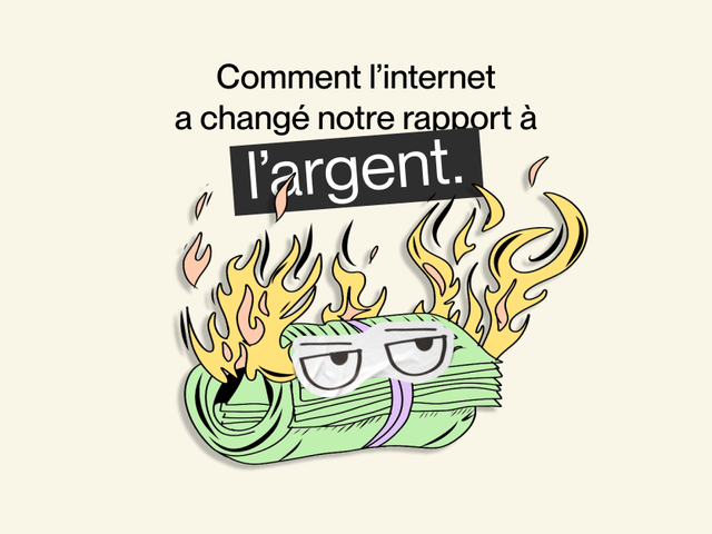 Comment l’internet a changé notre rapport à l’argent.