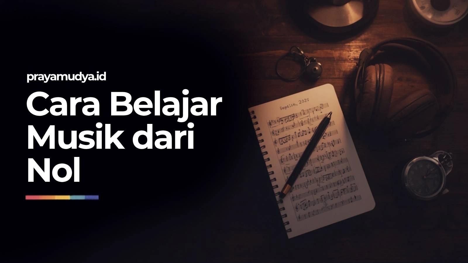 Cara Belajar Musik dari Nol · Roadmap Realistis dari Bassist 20 Tahun