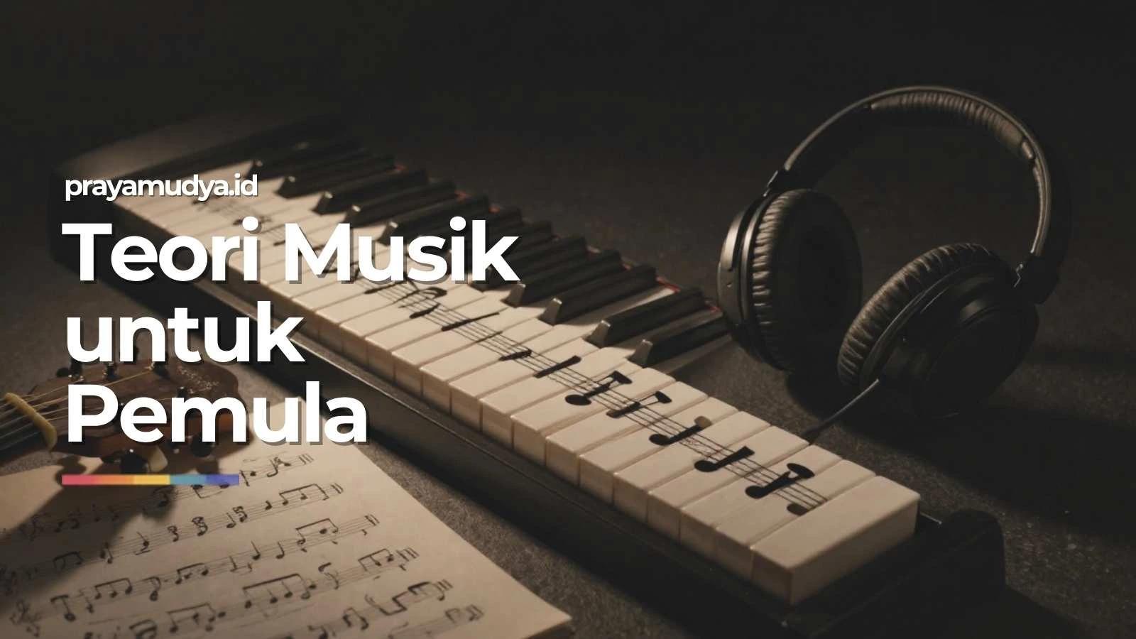 Teori Musik untuk Pemula · Mulai dari Mana