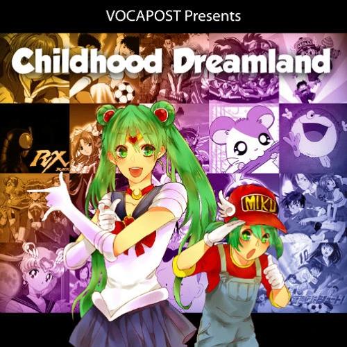 VOCAPOST Presents: Childhood Dreamland 2013