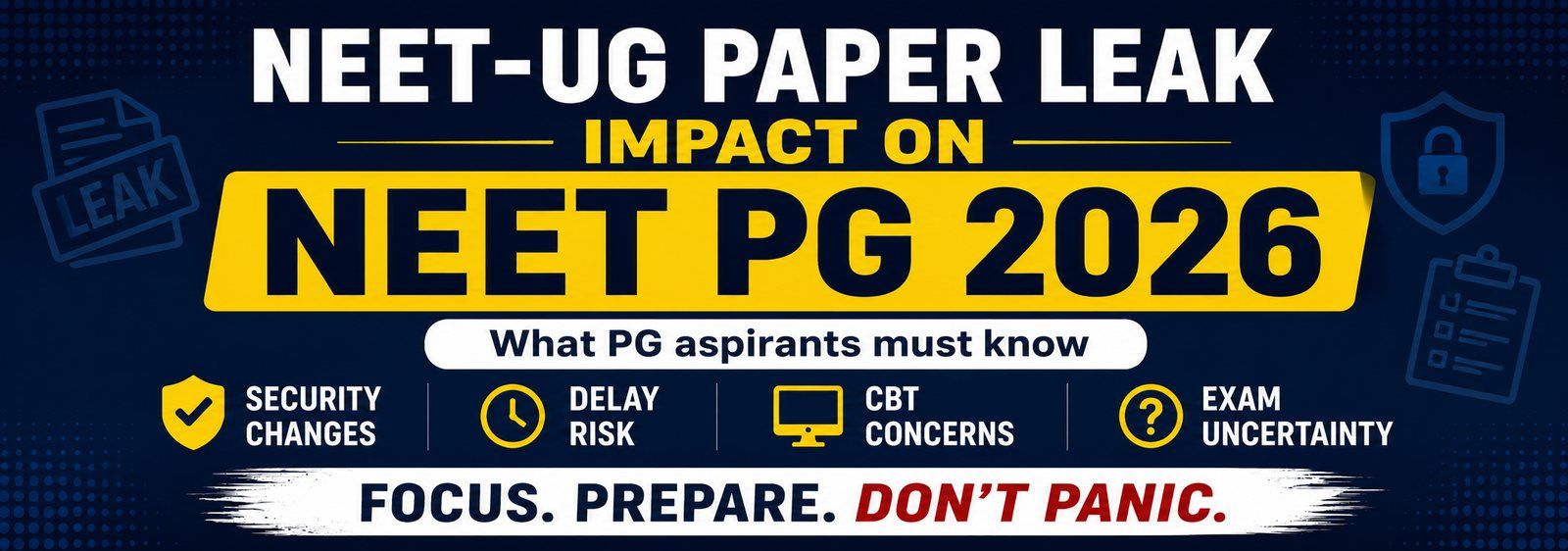 NEET UG 2026 Paper Leak: What It Means for NEET PG 2026 Aspirants, Security Changes & What You Should Actually Do