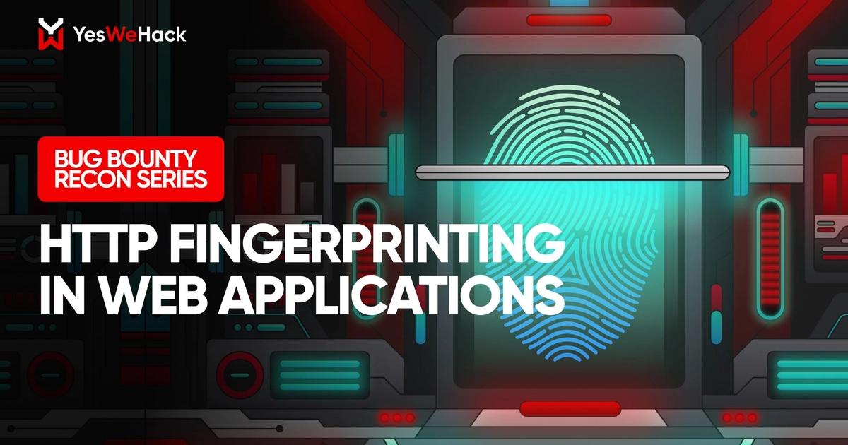 HTTP fingerprinting: reconning for web apps’ hidden flaws – YesWeHack