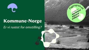 Kommune-Norge – Er vi rustet for omstilling?