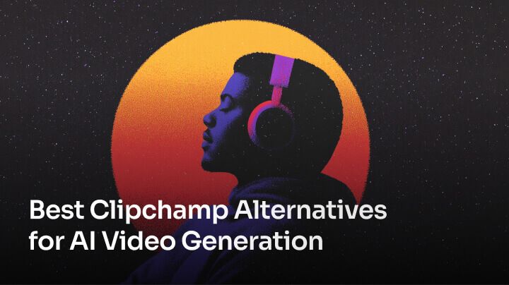 Best Clipchamp Alternatives for AI Video Generation [2025]