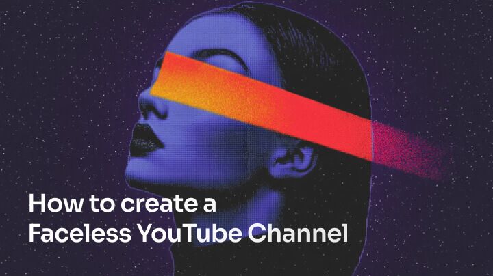 How to create a Faceless YouTube Channel