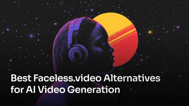 Best Faceless.video Alternatives for AI Video Generation [2025]