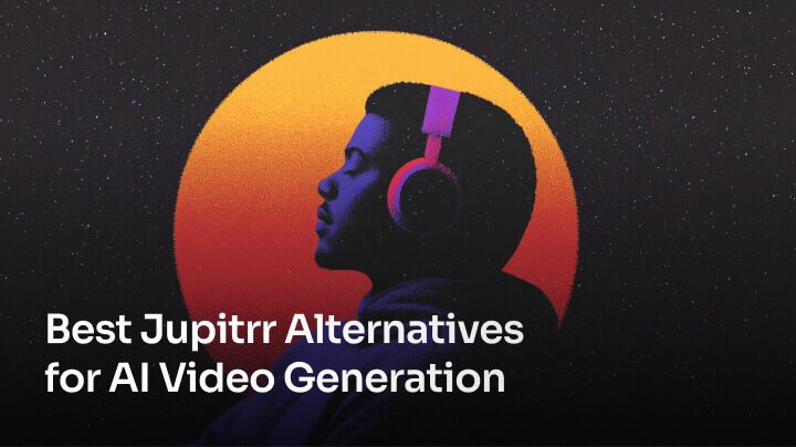 Best Jupitrr Alternatives for AI Video Generation [2024]