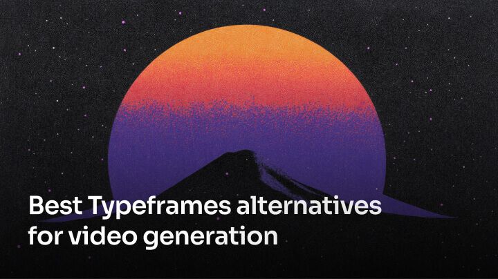 Best alternatives to Typeframes for video generation [2024]